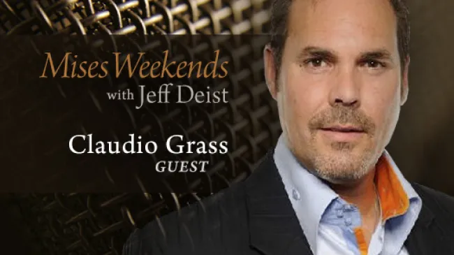 Claudio Grass on Mises Weekends